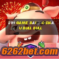 291 game bài Đức Châu bull bull