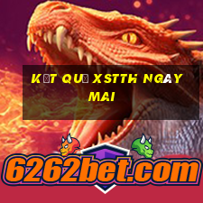 Kết quả XSTTH ngày mai