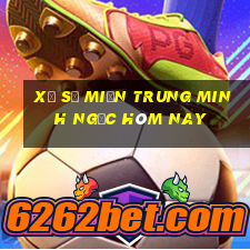 xổ số miền trung minh ngọc hôm nay