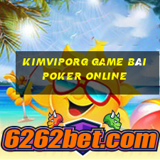 Kimviporg Game Bài Poker Online