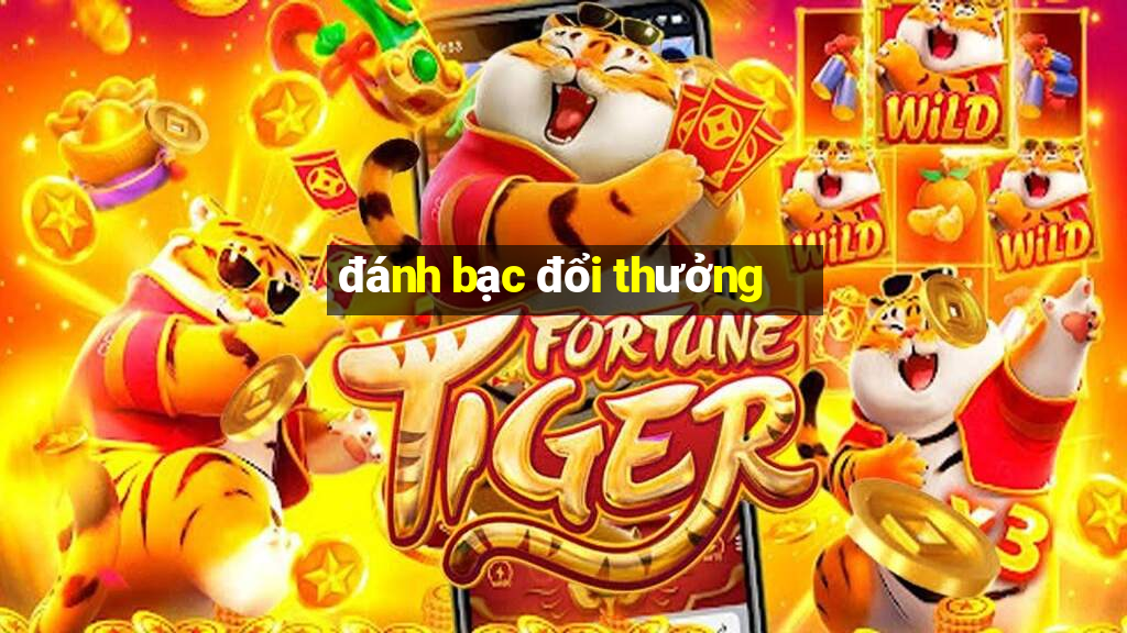 đánh bạc đổi thưởng