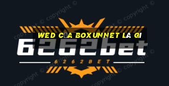 wed của BoxunNet là gì