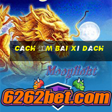 cách đếm bài xì dách