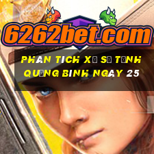 Phân tích Xổ Số Tỉnh Quảng Bình ngày 25