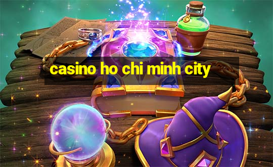 casino ho chi minh city