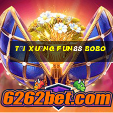 Tải xuống Fun88 Bobo