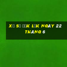 xổ số đắk lắk ngày 22 tháng 6