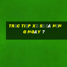 Trực tiếp Xổ Số đà nẵng ngày 7