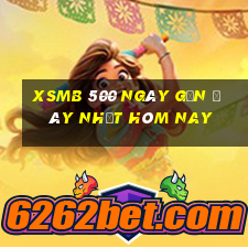 xsmb 500 ngày gần đây nhất hôm nay