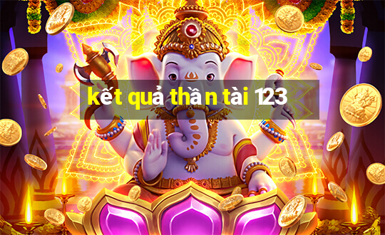 kết quả thần tài 123