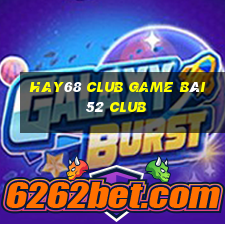 Hay68 Club Game Bài 52 Club