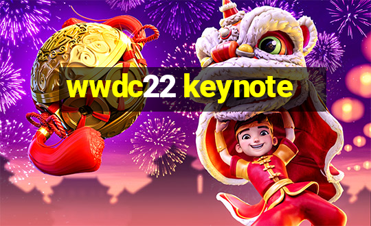 wwdc22 keynote