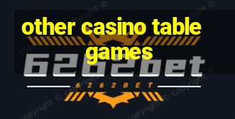 other casino table games