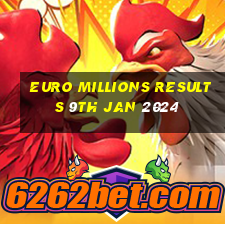 euro millions results 9th jan 2024