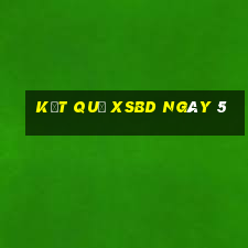 kết quả XSBD ngày 5