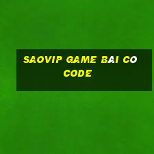 Saovip Game Bài Có Code