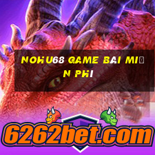 Nohu68 Game Bài Miễn Phí