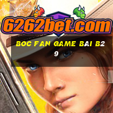 Boc Fan Game Bài B29