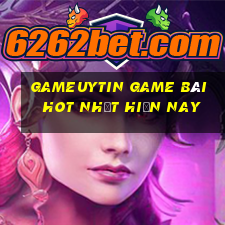 Gameuytin Game Bài Hot Nhất Hiện Nay