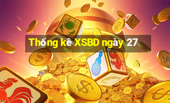 Thống kê XSBD ngày 27