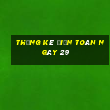 Thống kê điện toán ngày 29