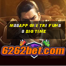 M88app Giải trí Fun88 Big Time