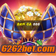 ban ca 888