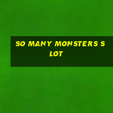 so many monsters slot