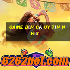 game bắn cá uy tín nhất