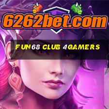 Fun68 Club 4Gamers