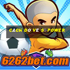 cách dò vé số power