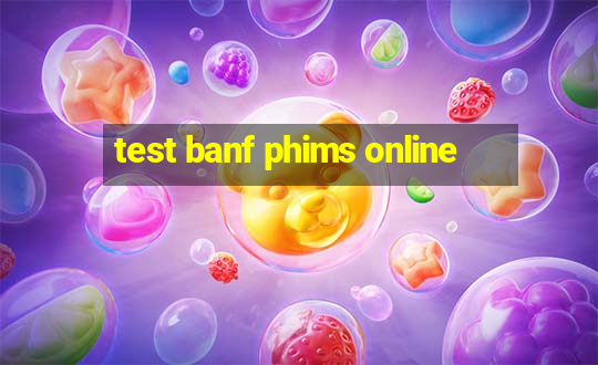 test banf phims online