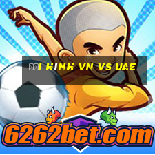 đội hình vn vs uae