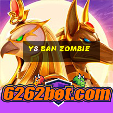 y8 ban zombie