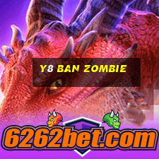 y8 ban zombie