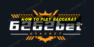 how to play baccarat