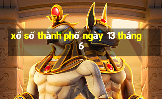 xổ số thành phố ngày 13 tháng 6