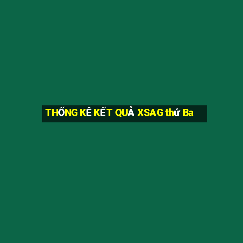 THỐNG KÊ KẾT QUẢ XSAG thứ Ba