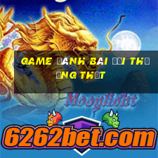 game đánh bài đổi thưởng thật