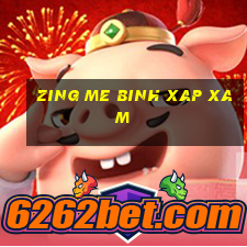 zing me binh xap xam