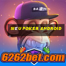 Siêu Poker Android