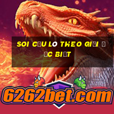 soi cầu lô theo giải đặc biệt