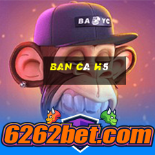 ban cá h5