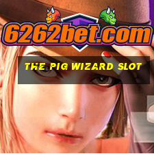 the pig wizard slot