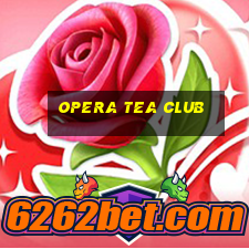 opera tea club