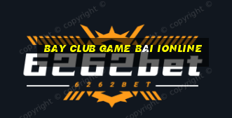 Bay Club Game Bài Ionline