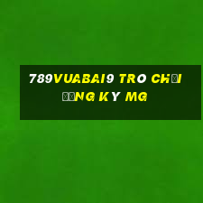 789Vuabai9 Trò chơi đăng ký MG