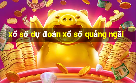 xổ số dự đoán xổ số quảng ngãi