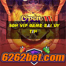 Son Vip Game Bài Uy Tín