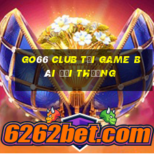 Go66 Club Tải Game Bài Đổi Thưởng